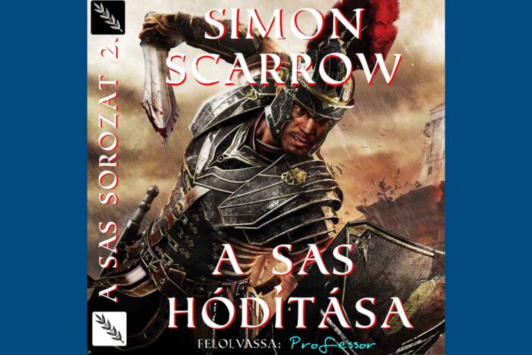 Simon Scarrow - A SAS hódítása (A SAS sorozat 2.)