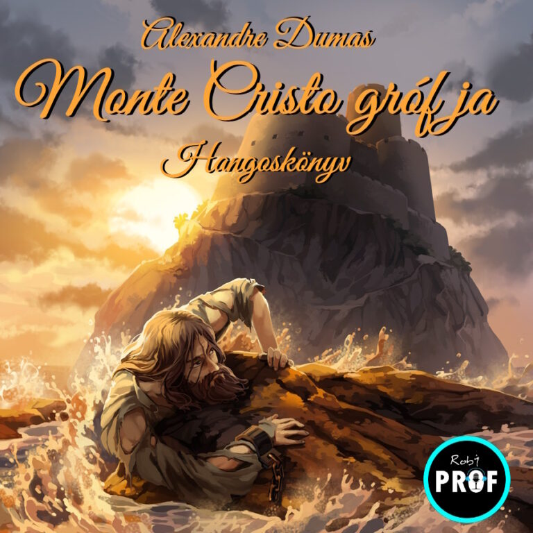 Alexandre Dumas – Monte Cristo grófja (1.kötet)