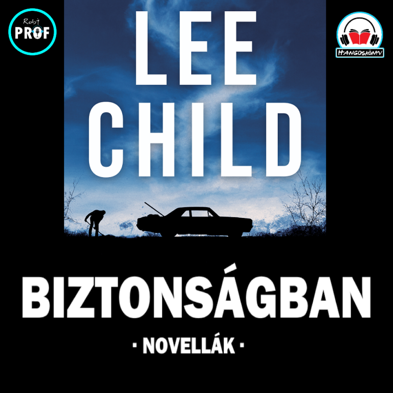 LEE CHILD – BIZTONSÁGBAN (Novellák)