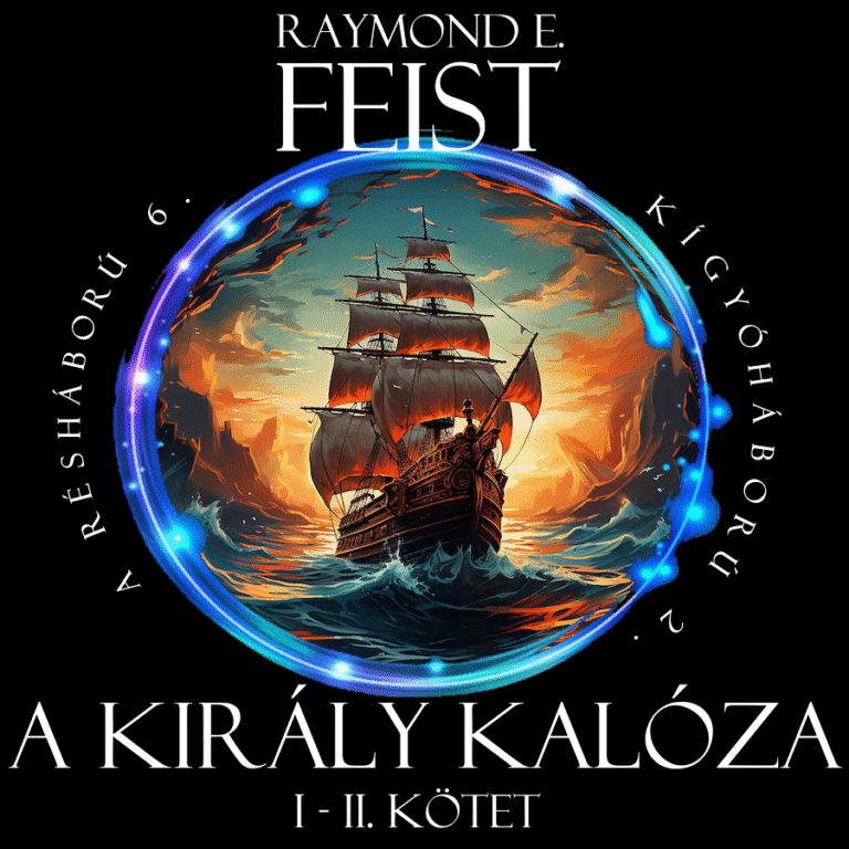 Raymond E. Feist – A király kalóza  (Résháború 6.) JÖN!JÖN!JÖN!!!